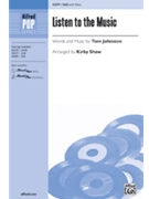Listen To The Music by Johnston Tom - Shaw Kirby - for SAB