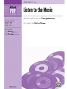 Listen To The Music by Johnston Tom - Shaw Kirby - for SSA