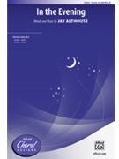 In the Evening by Althouse Jay for SSAA a cappella