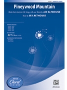 Pineywood Mountain by Althouse Jay for SAB and Piano
