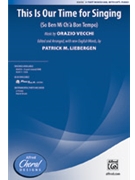 This Is Our Time for Singing by Vecchi Orazio - Liebergen Patrick M - for 3-Part Mixed and Piano
