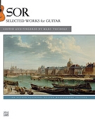 Sor: Selected Works for Guitar by Sor Fernando - Marc Teicholz - for Guitar (The music of Fernand)