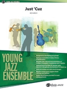 Just 'Cuz [Jazz Ensemble] by Hirsch Rick for Score