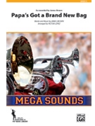 Papa's Got a Brand New Bag [Marching Band] by Brown James - Lopez Victor - James Brown for Conductor Score