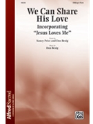 We Can Share His Love by Besig and Price for SAB