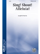 Sing Shout Alleluia by Martin Joseph M for SATB