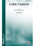 Celtic Canticle by Lantz and Boersma for SATB