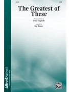 Greatest of These The by English Tina - Rouse Jay - for SATB