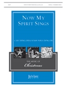 Now My Spirit Sings by Dengler for SATB