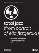 Total Jazz ( from Portrait of Ella Fitzgerald ) by Ellington and Strayhorn for Jazz Ensemble