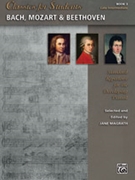 Classics for Students: Bach Mozart & Beethoven Book 3 by - Magrath Jane - for Piano