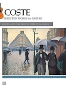 Coste: Selected Works for Guitar [Guitar] by Coste Napoleon for Book