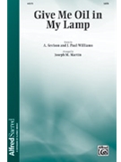 Give Me Oil in My Lamp by - Martin Joseph M - for SATB