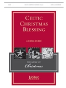 Celtic Christmas Blessing by Curry Craig for SATB