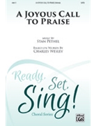 Joyous Call to Praise by Pethel Stan - Stan Pethel - for SATB