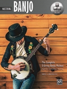 The Complete 5-String Banjo Method: Mastering Banjo [Banjo] by for Book and Online Video/Audio