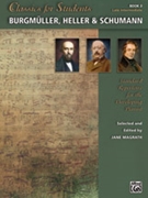 Classics for Students: Burgmuller Heller & Schumann Book 3 by Various - Magrath Jane - for Piano