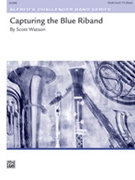 Capturing the Blue Riband [Concert Band] by Watson Scott for Conductor Score