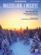 Hallelujah I Believe [Piano/Vocal/Guitar] by Jim Brickman; Leslie for Sheet