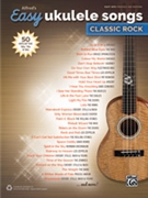 Alfred's Easy Ukulele Songs: Classic Rock [Ukulele] by for Book