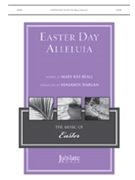 Easter Day Alleluia by - Harlan Benjamin - Mary Kay Beall for SATB and Piano (HOLY MANNA)
