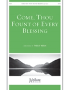Come Thou Fount of Every Blessing by - Kern Philip - Robert Robinson for SATB and Piano