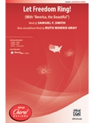 Let Freedom Ring by Gray Ruth Morris for SATB and Piano