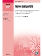 Heaven Everywhere by Glover and Battistelli - Beck Andy - for SATB and Piano