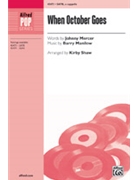 When October Goes by Manilow Barry - Shaw Kirby - Barry Manilow for SATB a cappella