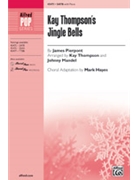 Kay Thompson's Jingle Bells by Thompson and Mandel - Hayes Mark - for SATB and Piano