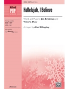 Hallelujah I Believe by Brickman and Shaw - Billingsley Alan - for SATB and Piano