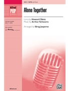Alone Together by Schwartz Arthur - Jasperse Greg - for SATB and Piano