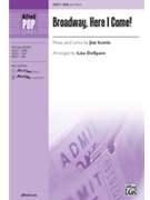 Broadway Here I Come by Iconis Joe - DeSpain Lisa - for SSA and Piano