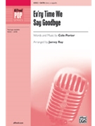 Ev'ry Time We Say Goodbye by Porter Cole - Ray Jamey - for SATB a cappella