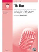 I'll Be There by Bergman Alan and Marilyn - Fox Jeremy - for SATB a cappella