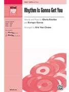Rhythm Is Gonna Get You by Estefan and Garcia - Van Cleave Eric - Gloria Estefan for SATB and Piano