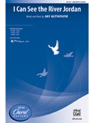 I Can See the River Jordan by Althouse Jay for SAB and Piano