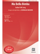 Ma Bella Bimba by Italian Folk Song - Moore Donald - for SATB