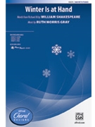 Winter Is at Hand by Gray Ruth Morris for SAB and Piano