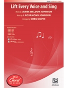 Lift Every Voice and Sing by Johnson J Rosamond - Gilpin Greg - for SATB and Piano