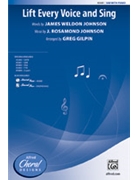 Lift Every Voice and Sing by Johnson J Rosamond - Gilpin Greg - for SAB and Piano