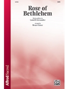 Rose of Bethlehem by Alexander Lowell - Greer Bruce - for SATB
