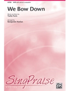 We Bow Down by Paris Twila - Harlan Benjamin - for SATB