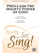 Proclaim the Mighty Power of God! by - Larson Lloyd - for SATB