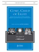 Come Child of Light by Larson Lloyd for SATB