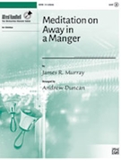 Meditation on Away in a Manger by Murray James R - Duncan Andrew - for Handbells 3-5 Octave