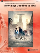 Newt Says Goodbye to Tina (from Fantastic Beasts and Where to Find Them) [Concert Band] by Howard James Newton - Wagner Douglas E - for Conductor Score