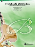 From Sea to Shining Sea by Ward Samuel A - Maurice Whitney; Dou - for Concert Band