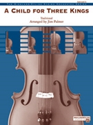 Child for Three Kings by - Jim Palmer - for String Orchestra