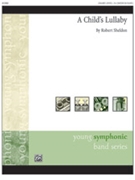 A Child's Lullaby [Concert Band] by Sheldon Robert for Conductor Score